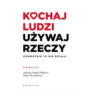 Kochaj ludzi, używaj rzeczy: Odwrotnie to nie działa - 23249901284ks.jpg