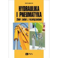Hydraulika i pneumatyka: Zbiór zadań z rozwiązaniami - 23778100100ks.jpg