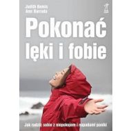 Pokonać lęki i fobie. Jak radzić sobie z niepokojem i napadami paniki (wyd. 2021) - 24920004864ks.jpg