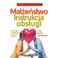 Małżeństwo. Instrukcja obsługi: I żyli długo i szczęśliwie… Czy ślub musi oznaczać koniec bajki? - 25608a01646ks.jpg