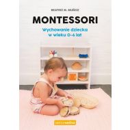 Montessori Wychowanie dziecka w wieku 0-6 lat - 25896502155ks.jpg