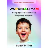 Wspaniałtyzm. Nowy sposób rozumienia diagnozy autyzmu - 33962b04864ks.jpg