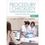 Procedury i checklisty w praktyce symulacji medycznej Kompetencje pielęgniarskie Tom 1 - 35381b00218ks.jpg