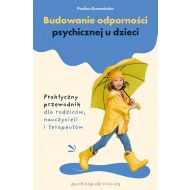 Budowanie odporności psychicznej u dzieci. Praktyczny przewodnik dla rodziców, nauczycieli i terapeutów - 37692b05783ks.jpg