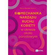 Biomechanika narządu ruchu kobiety w okresie okołoporodowym: Aspekty naukowe i kliniczne - 38887b00218ks.jpg