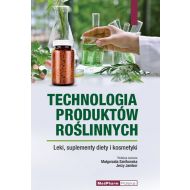 Technologia produktów roślinnych. Leki, suplementy diety i kosmetyki. - 42819a02193ks.jpg