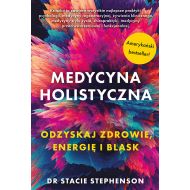 Medycyna holistyczna Ozdyskaj zdrowie, energię i blask - 47457a04864ks.jpg