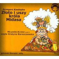 Złoto i uszy Króla Midasa: Mity greckie dla dzieci - 475248i.jpg