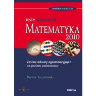 Matematyka Testy maturalne: Zestaw arkuszy egzaminacyjnych na poziom podstawowy - 490021i.jpg