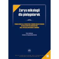 Zarys mikologii dla pielęgniarek: Podręcznik dla studentów studiów magisterskich wydziałów pielęgniarstwa oraz wydziałów nauk o zdrowiu - 491655i.jpg