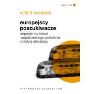 Europejscy poszukiwacze: Impresje na temat współczesnego pokolenia polskiej młodzieży - 495809i.jpg