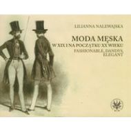 Moda męska w XIX i na początku XX wieku: Fashionable, dandys, elegant - 510836i.jpg