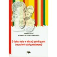 O dialogu kultur w edukacji polonistycznej: na poziomie szkoły podstawowej - 515232i.jpg