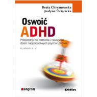 Oswoić ADHD: Poradnik dla rodziców i nauczycieli dzieci nadpobudliwych psychoruchowo - 518759i.jpg