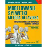 Modelowanie sylwetki metodą Delaviera: Ćwiczenia i programy domowego treningu siłowego - 530144i.jpg