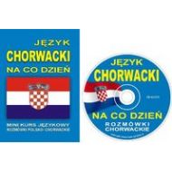 Język chorwacki na co dzień + CD: Mini kurs językowy. Rozmówki chorwackie - 532663i.jpg