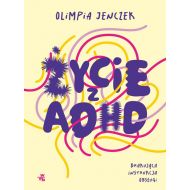 Życie z ADHD Brakująca instrukcja obsługi - 57008b02176ks.jpg