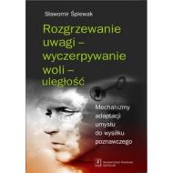 Rozgrzewanie uwagi - wyczerpywanie woli - uległość: Mechanizmy adaptacji umysłu do wysiłku poznawczego - 604268i.jpg