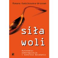 Siła woli: Autonomia, samoregulacja i kontrola działania - 618983i.jpg