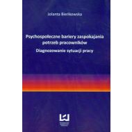 Psychospołeczne bariery zaspokajania potrzeb pracowników: Diagnozowanie sytuacji pracy - 625390i.jpg