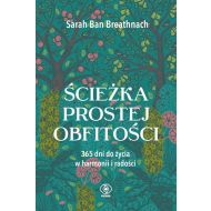 Ścieżka prostej obfitości: 365 dni do życia w harmonii i radości - 62861a00208ks.jpg