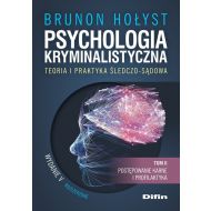 Psychologia kryminalistyczna. Teoria i praktyka śledczo-sądowa. Tom 2: Postępowanie karne i profilaktyka - 63413a01644ks.jpg