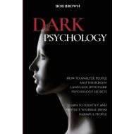 DARK PSYCHOLOGY: How to analyze people and their body language with dark psychology secrets.  Learn to Identify and Protect Yourself from Harmful People - 641gch03527ks.jpg
