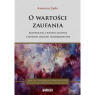 O wartości zaufania: Komunikacja i budowa zaufania a rynkowa wartość przedsiębiorstwa - 647223i.jpg