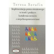 Implementacja prawa oświatowego w teorii i praktyce kształcenia uczniów z niepełnosprawnościami - 655164i.jpg