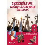 Katechizm 8 SP Podręcznik Szczęśliwi którzy zdobywają świętość: Szkoła podstawowa - 65847a01426ks.jpg