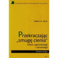 Przekraczając smugę cienia: Szkice z gerontologii i tanatologii - 659135i.jpg