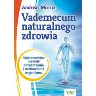 Vademecum naturalnego zdrowia: Najskuteczniejsze metody oczyszczania i uzdrawiania organizmu - 662204i.jpg