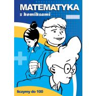 Matematyka z komiksami Liczymy do 100 - 66918a02944ks.jpg