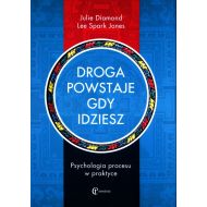 Droga powstaje, gdy idziesz: Psychologia procesu w praktyce - 67225b05861ks.jpg