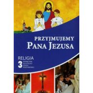 Przyjmujemy Pana Jezusa 3 Podręcznik: Szkoła podstawowa - 676911i.jpg