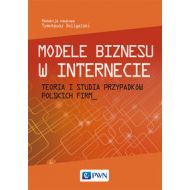 Modele biznesu w Internecie: Teoria i studia przypadków polskich firm - 680104i.jpg