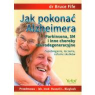 Jak pokonać Alzheimera Parkinsona, SM i inne choroby neurodegeneracyjne: Zapobieganie, leczenie, cofanie skutków - 689621i.jpg