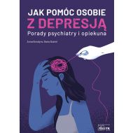 Jak pomóc osobie z depresją Porady psychiatry i opiekuna - 69093a01459ks.jpg