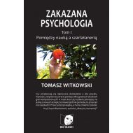 Zakazana psychologia Tom 1: Pomiędzy nauką a szarlatanerią - 710719i.jpg