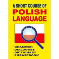 A Short Course of Polish Language: Grammar Dialogues Dictionary Phrasebook - 715751i.jpg