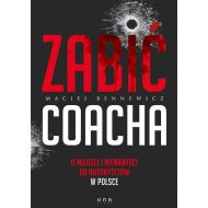 Zabić coacha: O miłości i nienawiści do autorytetów w Polsce - 729927i.jpg