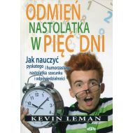 Odmień nastolatka w pięć dni: Jak nauczyć pyskatego i humorzastego nastolatka szacunku i odpowiedzialności - 733536i.jpg