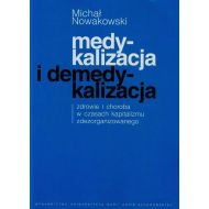 Medykalizacja i demedykalizacja: zdrowie i choroba w czasach kapitalizmu zdezorganizowanego - 733809i.jpg
