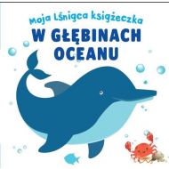 Moja lśniąca książeczka W głębinach oceanu - 750681i.jpg