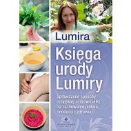 Księga urody Lumiry: Sprawdzone sposoby rosyjskiej uzdrowicielki na zachowanie piękna, młodości i zdrowia - 753573i.jpg
