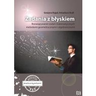 Zadania z błyskiem Rozwiązywanie zadań matematycznych metodami geometrycznymi i algebraicznymi: Nie tylko dla maturzystów - 756140i.jpg