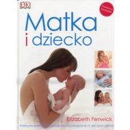 Matka i dziecko Praktyczny przewodnik dla rodziców: Od poczęcia do 3 roku życia dziecka - 770237i.jpg