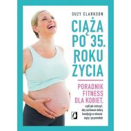 Ciąża po 35 roku życia: Poradnik fitness dla kobiet, czyli jak ćwiczyć, aby zachować dobrą kondycję na czas ciąży i po porod - 777794i.jpg