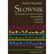 Słownik etymologiczno-motywacyjny słowiańskiej zoonimii ludowej Tom 5 - 792605i.jpg