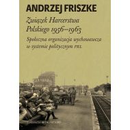 Związek Harcerstwa Polskiego 1956-1963: Społeczna organizacja wychowawcza w systemie politycznym PRL - 793159i.jpg